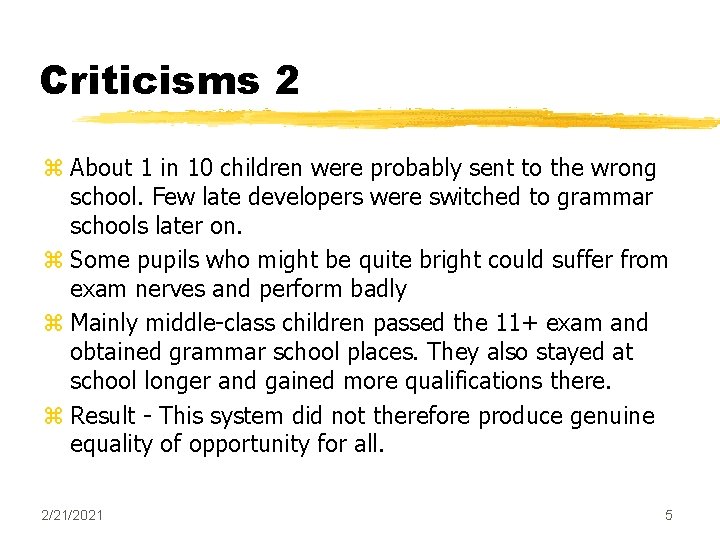 Criticisms 2 z About 1 in 10 children were probably sent to the wrong