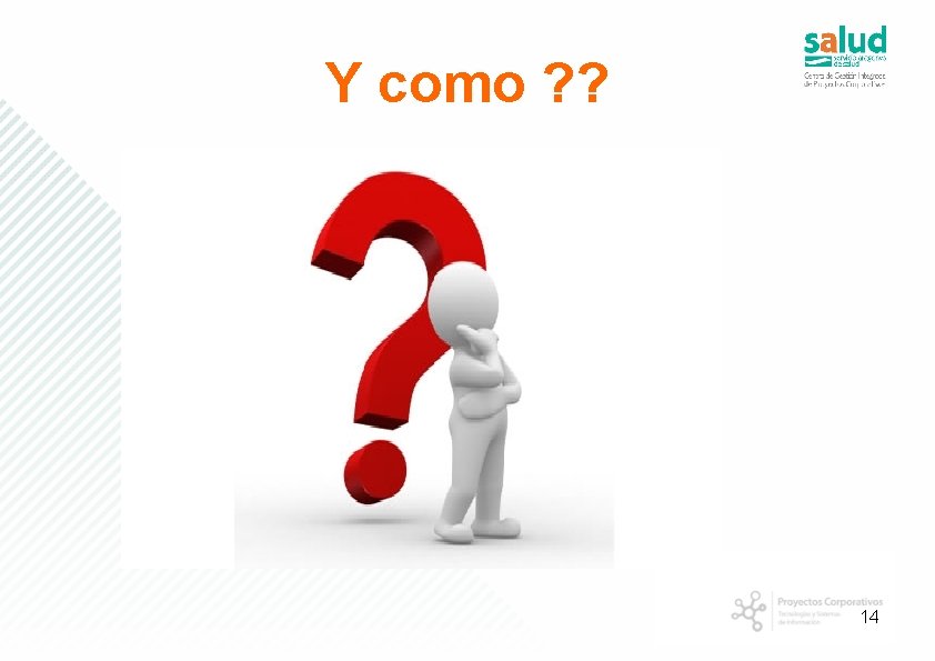 Y como ? ? 14 