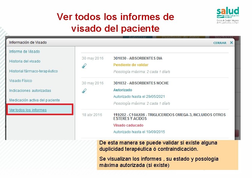 Ver todos los informes de visado del paciente De esta manera se puede validar