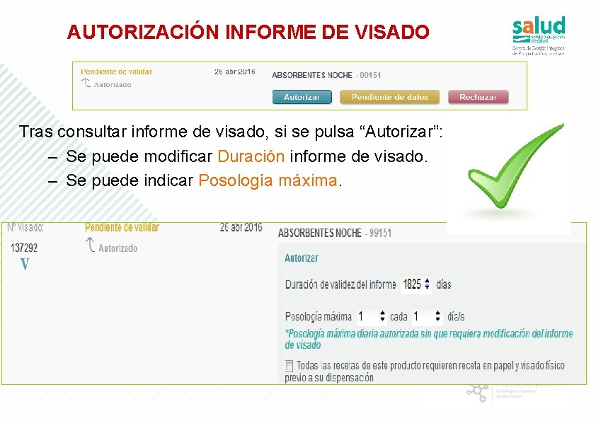 AUTORIZACIÓN INFORME DE VISADO Tras consultar informe de visado, si se pulsa “Autorizar”: –