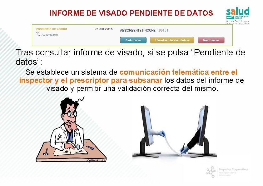 INFORME DE VISADO PENDIENTE DE DATOS Tras consultar informe de visado, si se pulsa