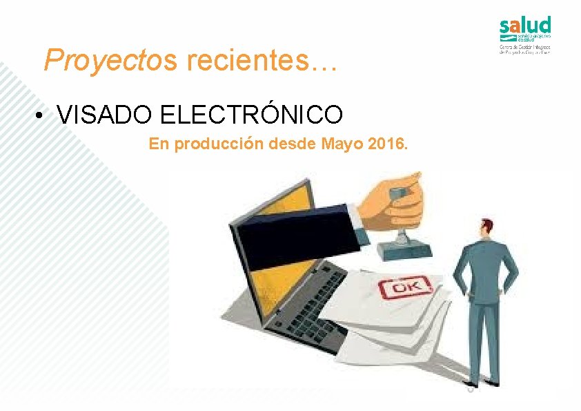 Proyectos recientes… • VISADO ELECTRÓNICO En producción desde Mayo 2016. 8 