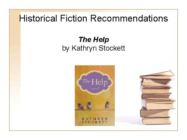 Historical Fiction Recommendations The Help by Kathryn Stockett Historical Fiction Recommendations The Help by Kathryn Stockett