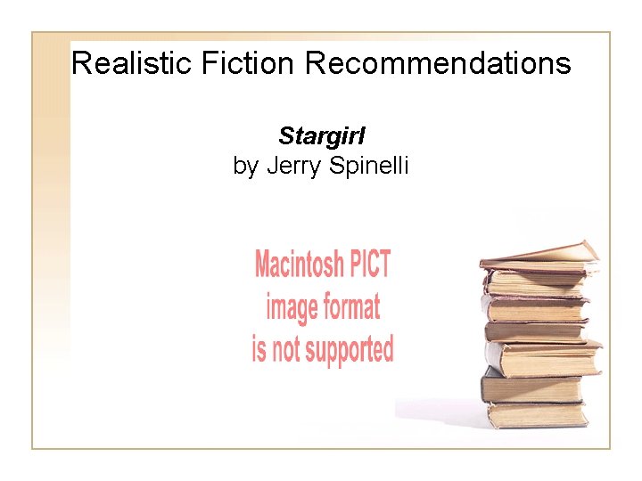 Realistic Fiction Recommendations Stargirl by Jerry Spinelli Realistic Fiction Recommendations Stargirl by Jerry Spinelli