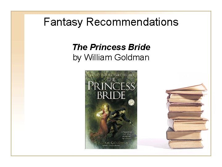 Fantasy Recommendations The Princess Bride by William Goldman Fantasy Recommendations The Princess Bride by William Goldman