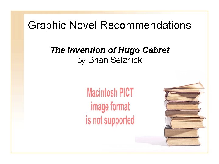 Graphic Novel Recommendations The Invention of Hugo Cabret by Brian Selznick Graphic Novel Recommendations The Invention of Hugo Cabret by Brian Selznick