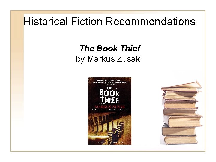 Historical Fiction Recommendations The Book Thief by Markus Zusak Historical Fiction Recommendations The Book Thief by Markus Zusak