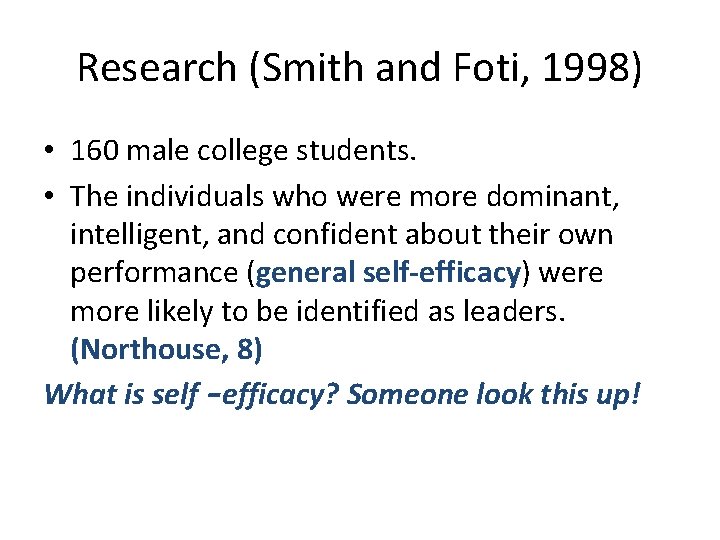 Research (Smith and Foti, 1998) • 160 male college students. • The individuals who