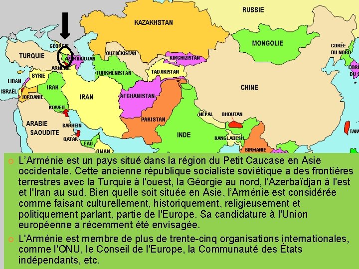  L’Arménie est un pays situé dans la région du Petit Caucase en Asie