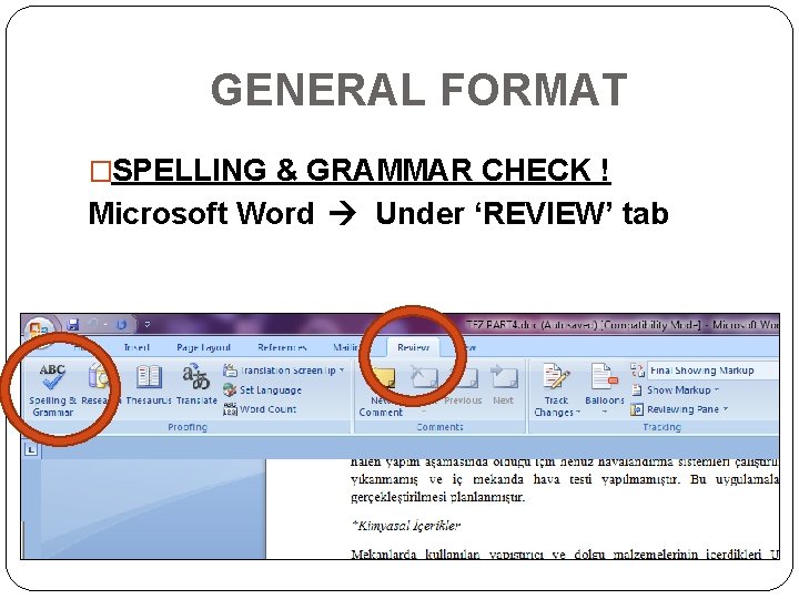 GENERAL FORMAT �SPELLING & GRAMMAR CHECK ! Microsoft Word Under ‘REVIEW’ tab 