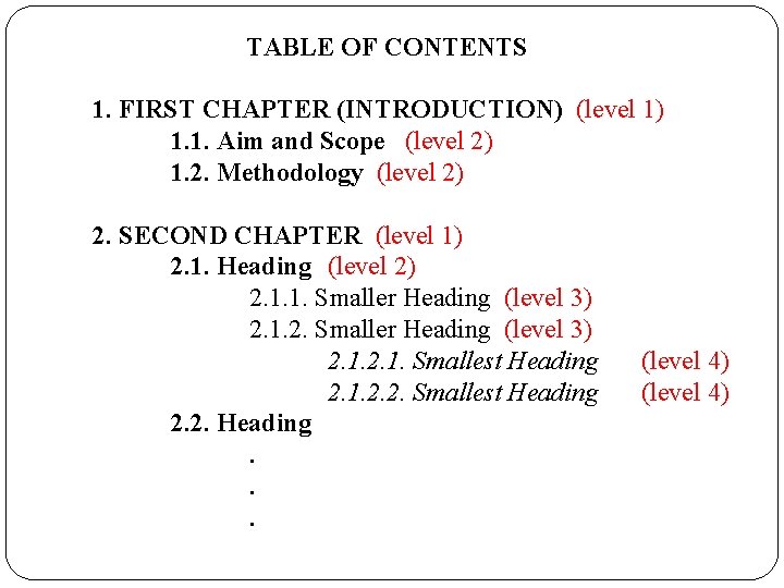 TABLE OF CONTENTS 1. FIRST CHAPTER (INTRODUCTION) (level 1) 1. 1. Aim and Scope