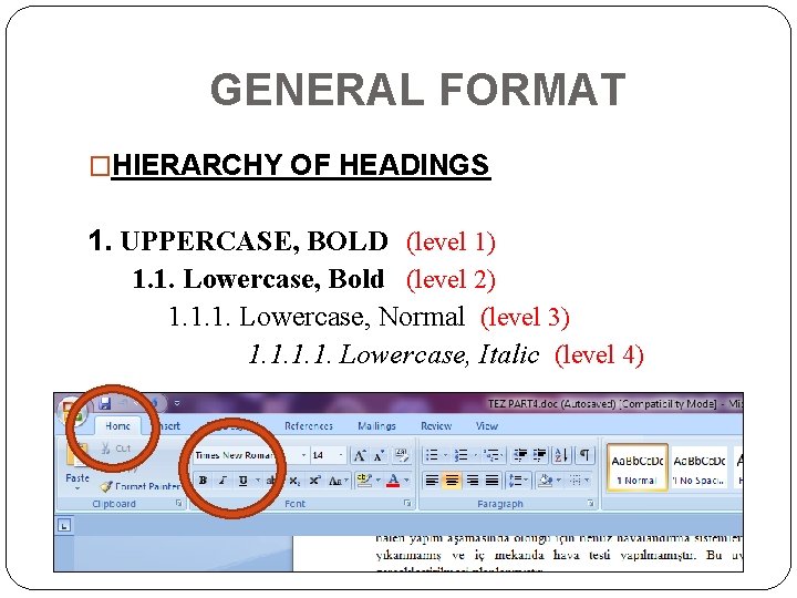 GENERAL FORMAT �HIERARCHY OF HEADINGS 1. UPPERCASE, BOLD (level 1) 1. 1. Lowercase, Bold