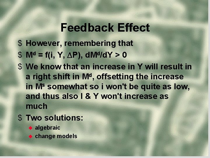 Feedback Effect $ However, remembering that $ Md = f(i, Y, P), d. Md/d.