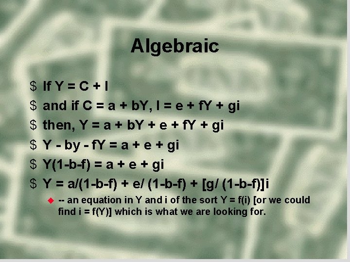 Algebraic $ $ $ If Y = C + I and if C =