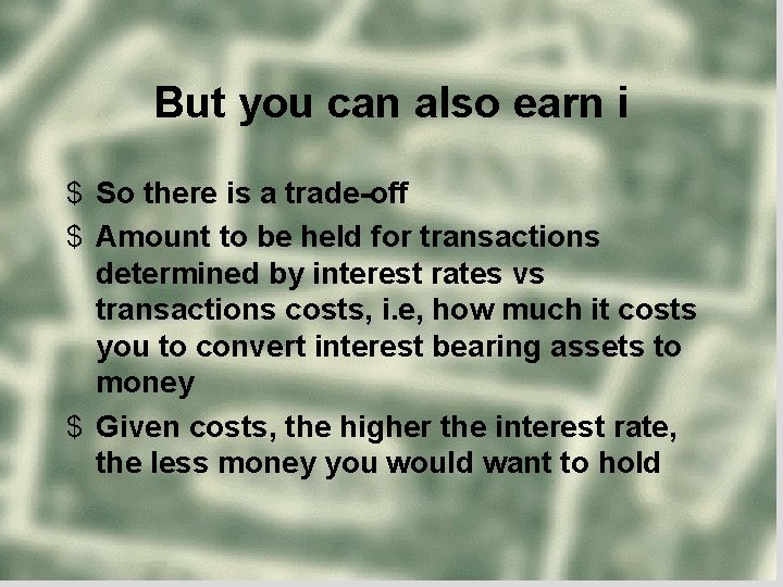 But you can also earn i $ So there is a trade-off $ Amount