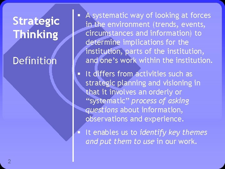 Strategic Thinking Definition § A systematic way of looking at forces in the environment