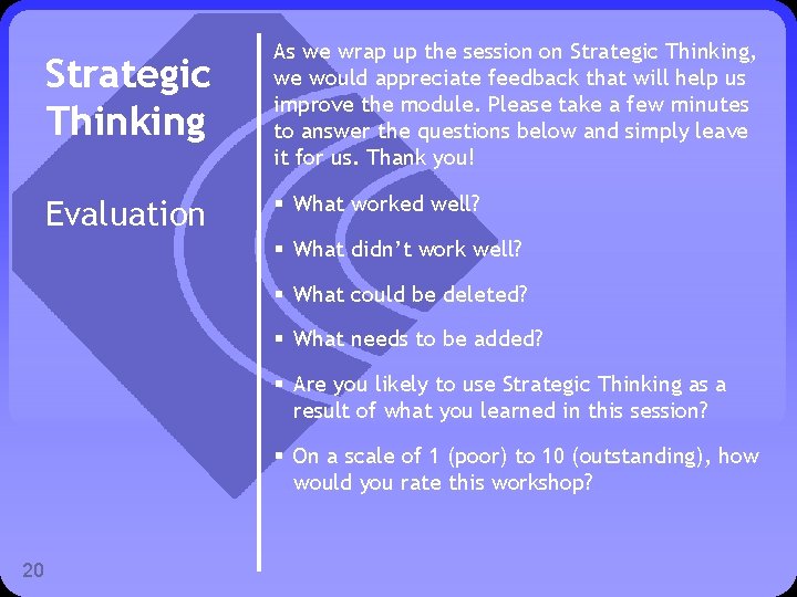 Strategic Thinking As we wrap up the session on Strategic Thinking, we would appreciate