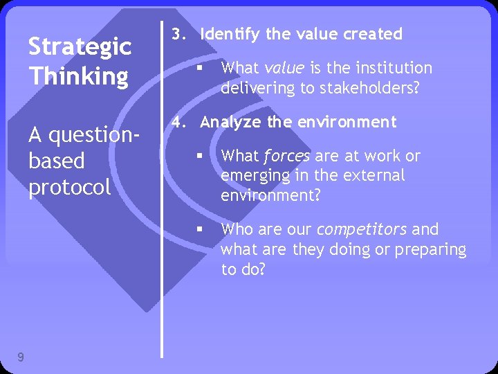 Strategic Thinking A questionbased protocol 9 3. Identify the value created § What value