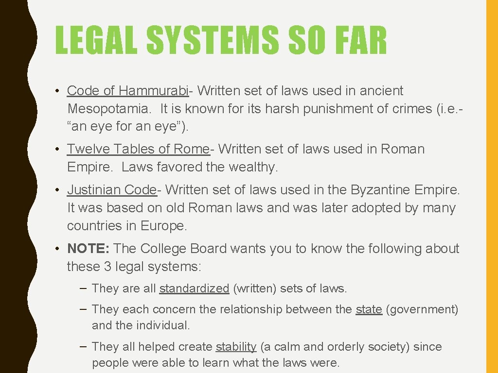 LEGAL SYSTEMS SO FAR • Code of Hammurabi- Written set of laws used in