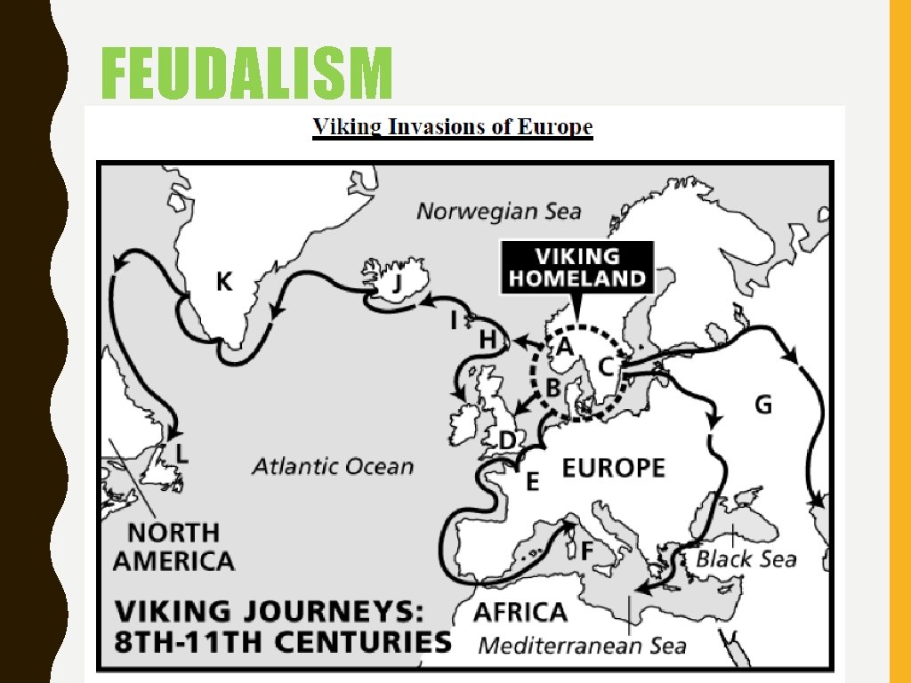 FEUDALISM • Political system of the Middle Ages in which kings throughout Europe gave