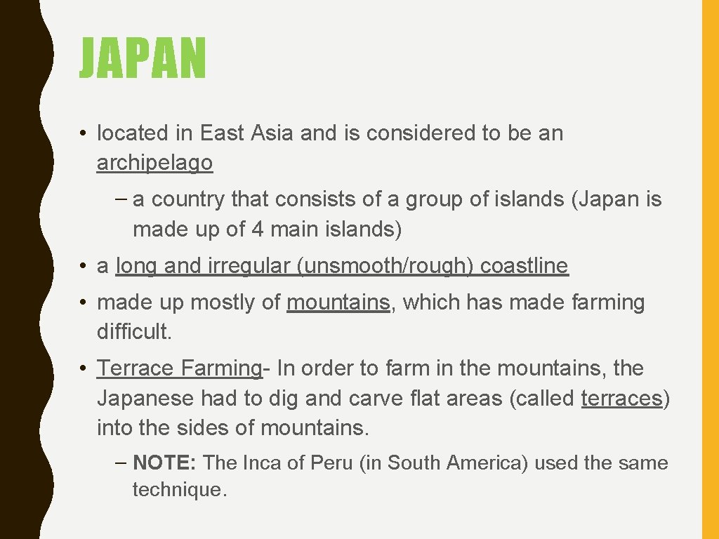 JAPAN • located in East Asia and is considered to be an archipelago –