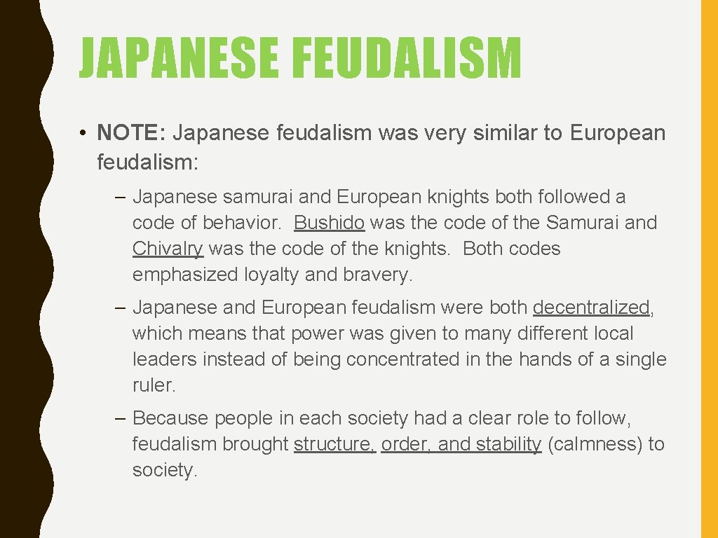 JAPANESE FEUDALISM • NOTE: Japanese feudalism was very similar to European feudalism: – Japanese