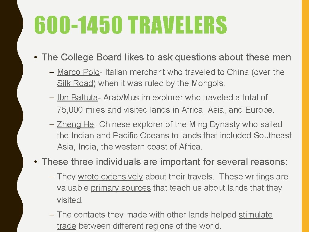 600 -1450 TRAVELERS • The College Board likes to ask questions about these men