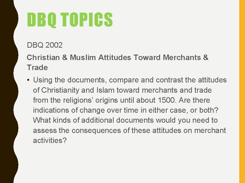 DBQ TOPICS DBQ 2002 Christian & Muslim Attitudes Toward Merchants & Trade • Using
