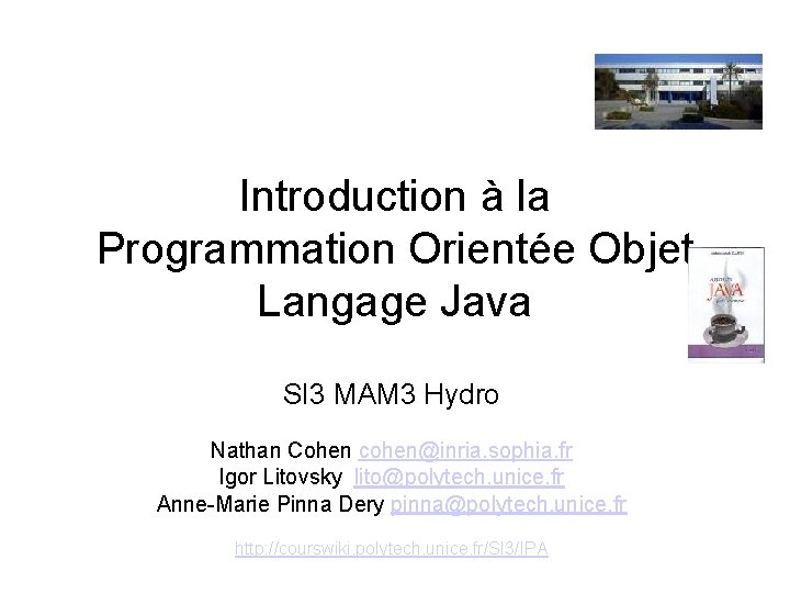 Introduction à la Programmation Orientée Objet Langage Java SI 3 MAM 3 Hydro Nathan