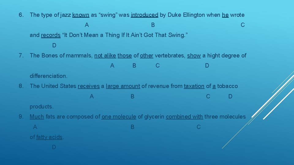 6. The type of jazz known as “swing” was introduced by Duke Ellington when