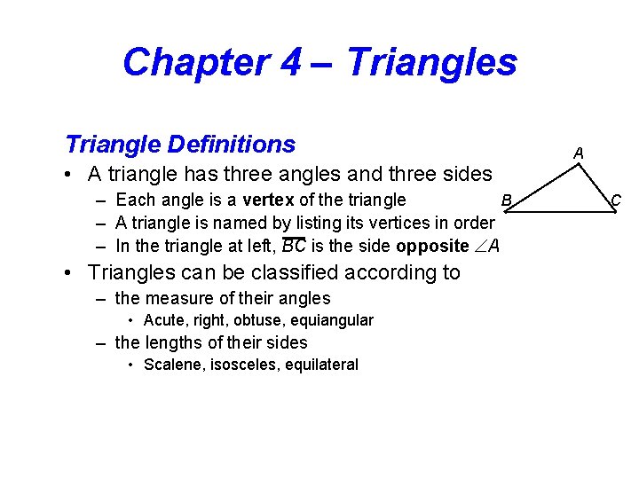 Chapter 4 – Triangles Triangle Definitions • A triangle has three angles and three