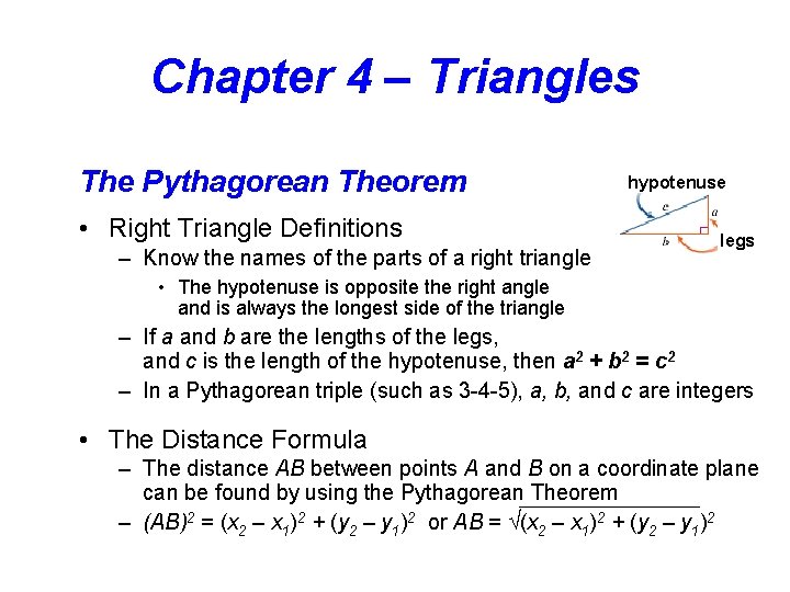 Chapter 4 – Triangles The Pythagorean Theorem • Right Triangle Definitions – Know the