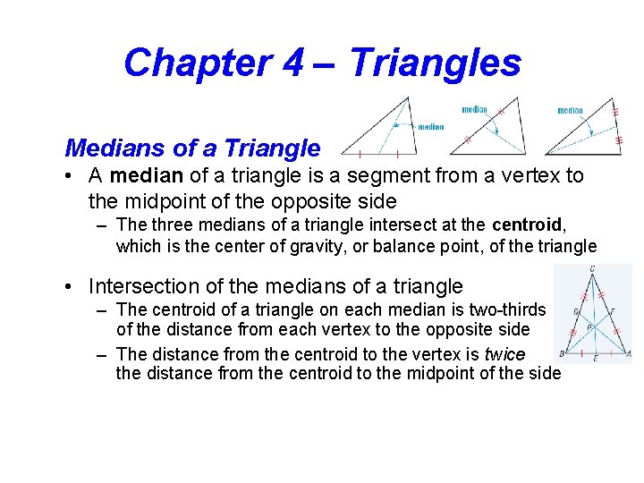Chapter 4 – Triangles Medians of a Triangle • A median of a triangle