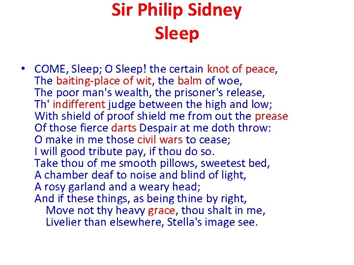 Sir Philip Sidney Sleep • COME, Sleep; O Sleep! the certain knot of peace,