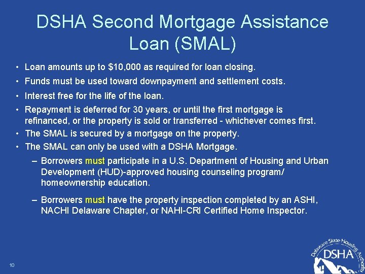 DSHA Second Mortgage Assistance Loan (SMAL) • Loan amounts up to $10, 000 as