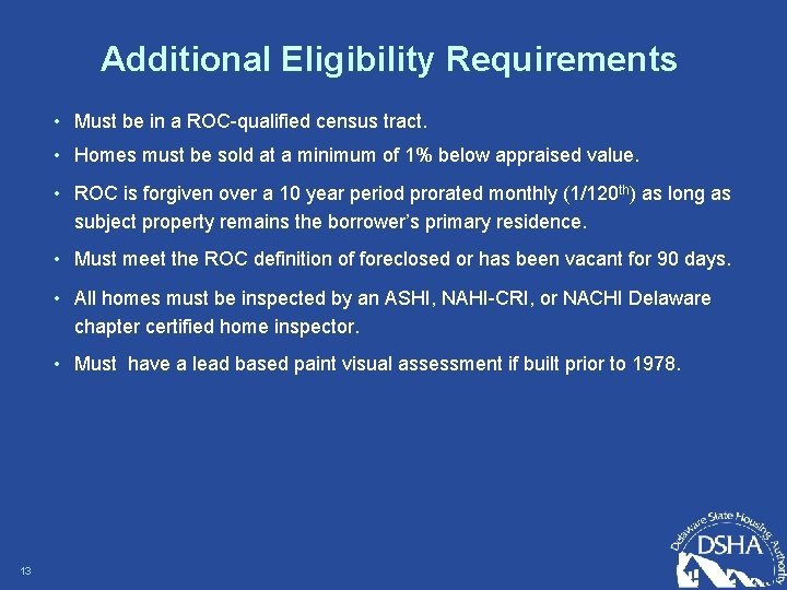 Additional Eligibility Requirements • Must be in a ROC-qualified census tract. • Homes must
