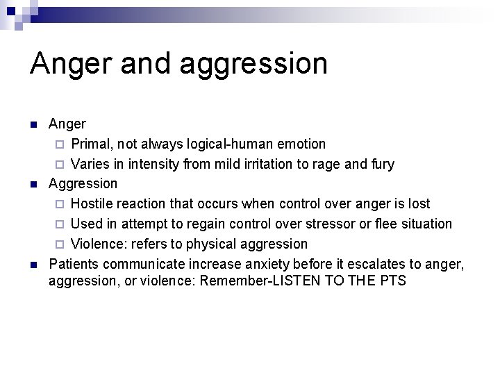 Anger and aggression n Anger ¨ Primal, not always logical-human emotion ¨ Varies in