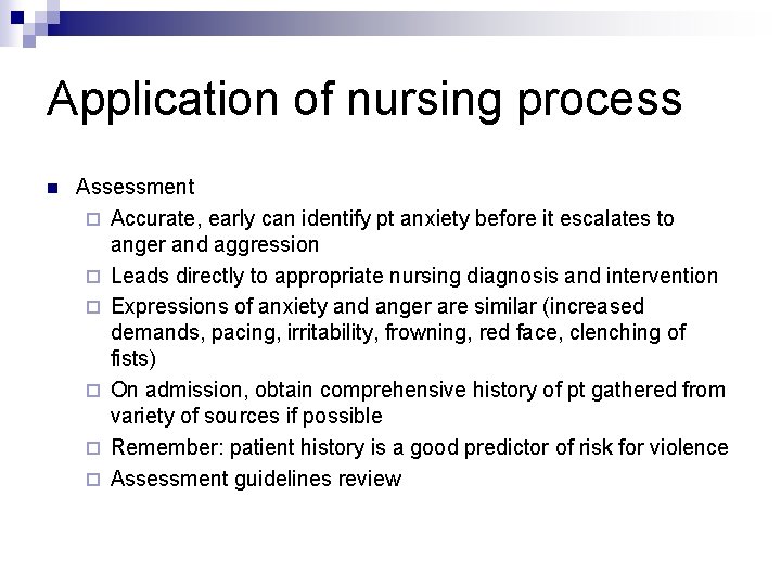 Application of nursing process n Assessment ¨ Accurate, early can identify pt anxiety before