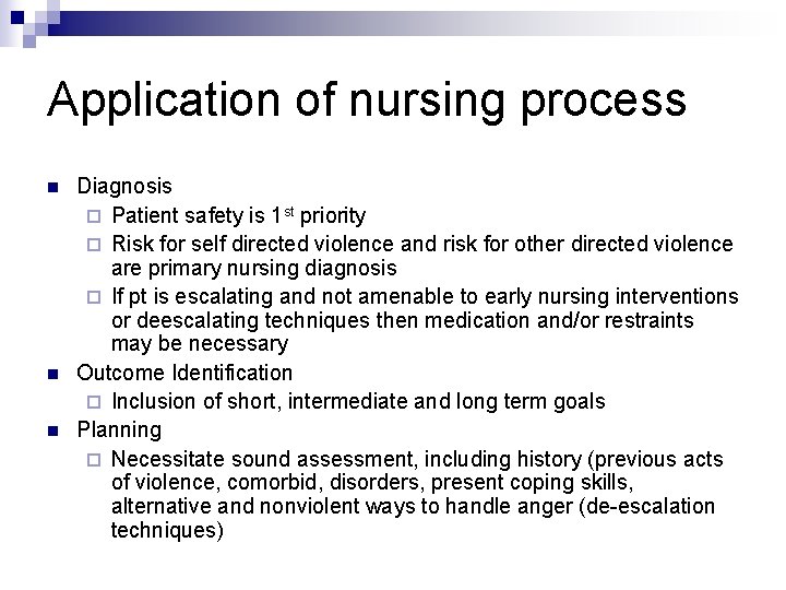Application of nursing process n n n Diagnosis ¨ Patient safety is 1 st