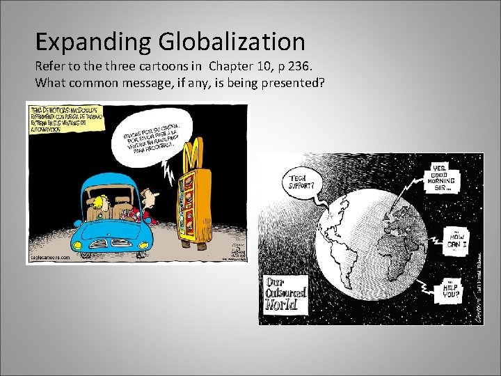 Expanding Globalization Refer to the three cartoons in Chapter 10, p 236. What common