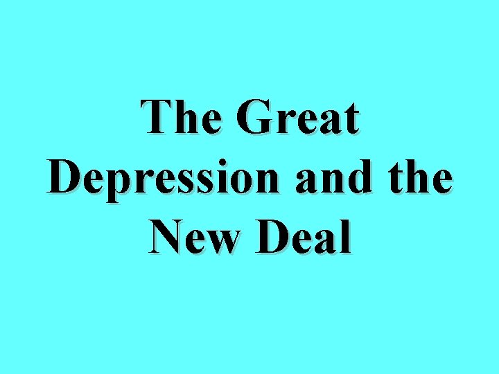 The Great Depression and the New Deal 