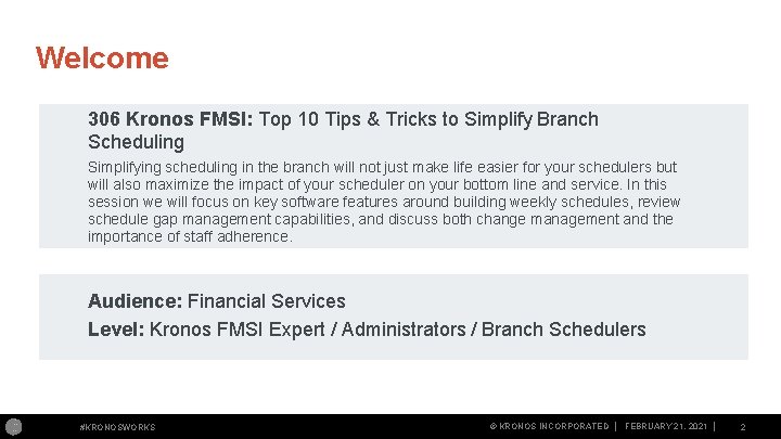 Welcome 306 Kronos FMSI: Top 10 Tips & Tricks to Simplify Branch Scheduling Simplifying
