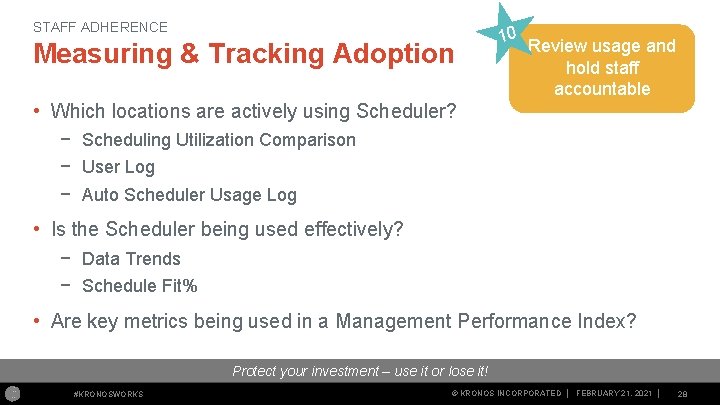 STAFF ADHERENCE Measuring & Tracking Adoption 10 Review usage and hold staff accountable •