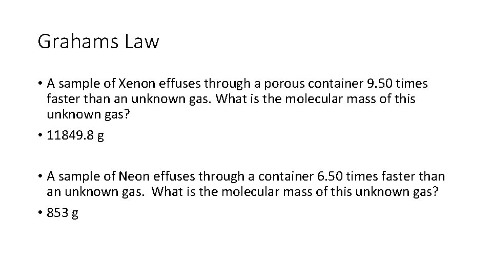Grahams Law • A sample of Xenon effuses through a porous container 9. 50
