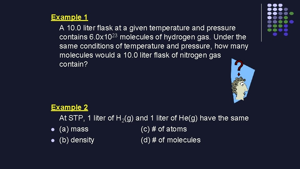 Example 1 A 10. 0 liter flask at a given temperature and pressure contains