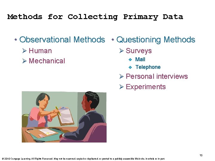 Methods for Collecting Primary Data • Observational Methods • Questioning Methods Ø Human Ø Methods for Collecting Primary Data • Observational Methods • Questioning Methods Ø Human Ø