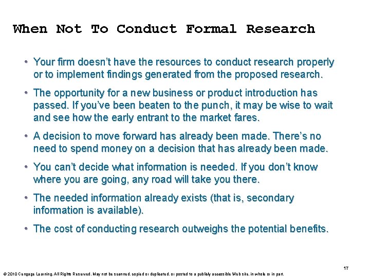 When Not To Conduct Formal Research • Your firm doesn’t have the resources to When Not To Conduct Formal Research • Your firm doesn’t have the resources to