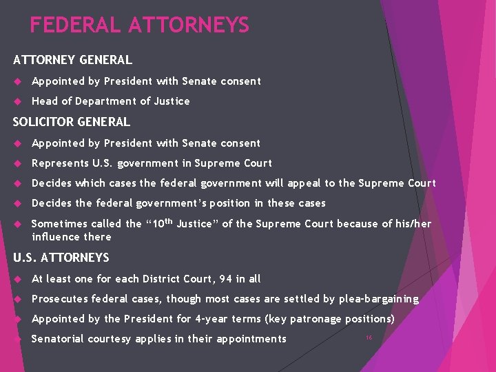 FEDERAL ATTORNEYS ATTORNEY GENERAL Appointed by President with Senate consent Head of Department of