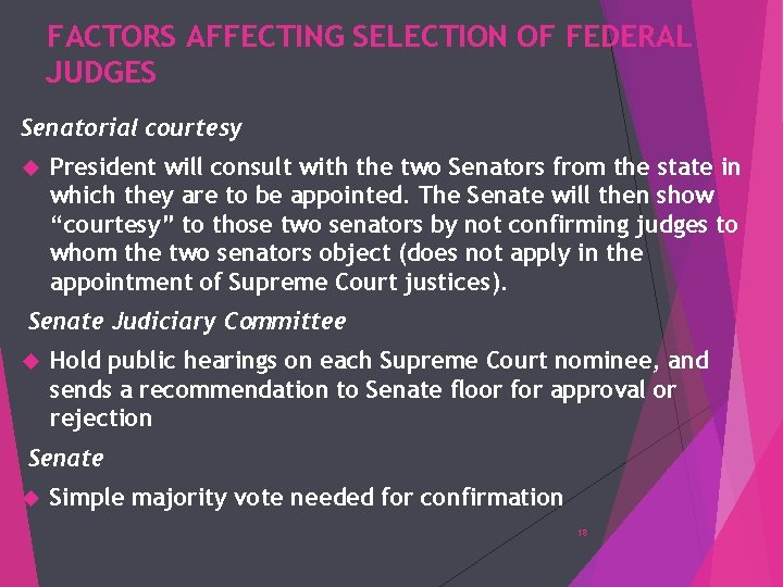 FACTORS AFFECTING SELECTION OF FEDERAL JUDGES Senatorial courtesy President will consult with the two