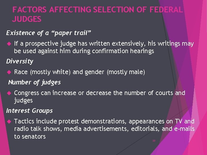 FACTORS AFFECTING SELECTION OF FEDERAL JUDGES Existence of a “paper trail” If a prospective